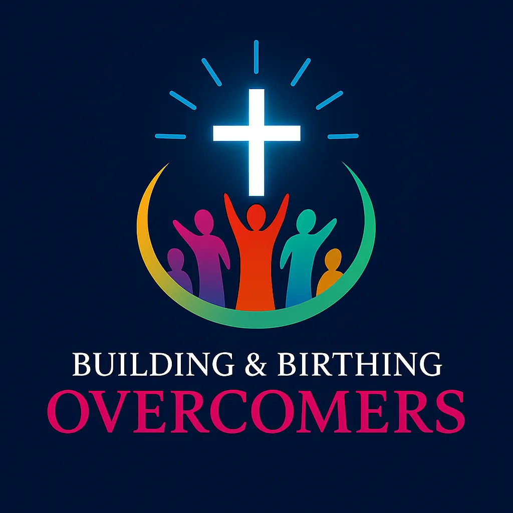 Building & Birthing Overcomers