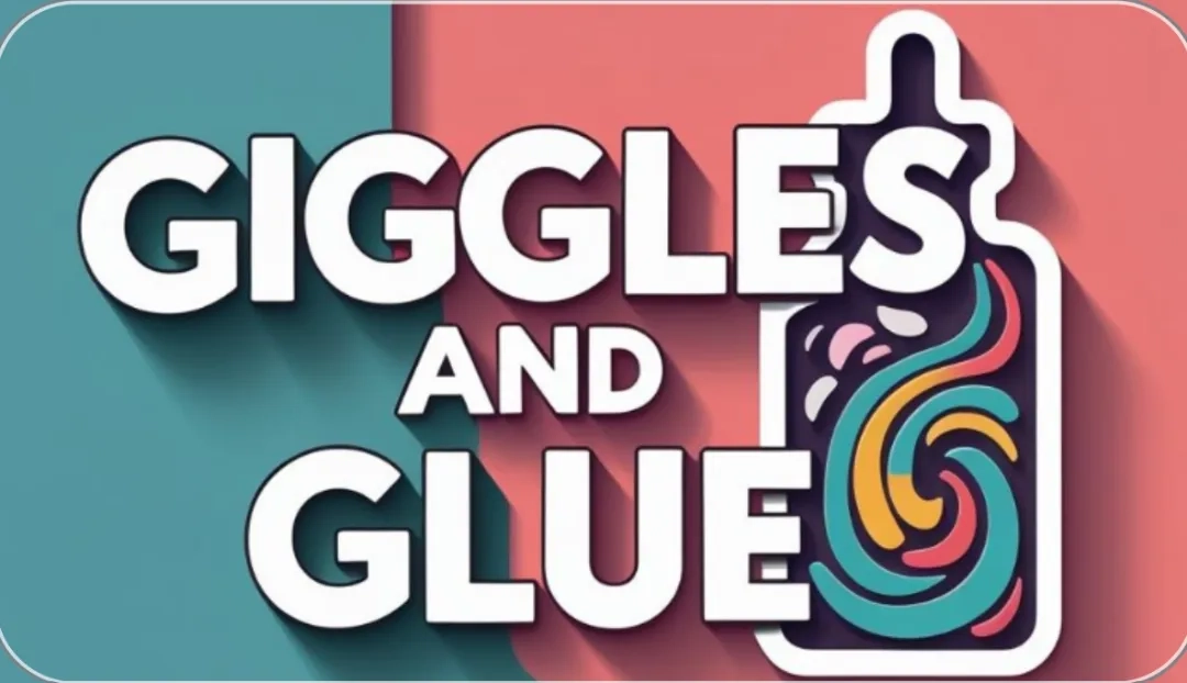 Giggles and Glue