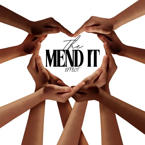 The Mend It Effect